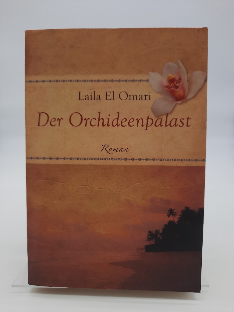 Der Orchideenpalast : Roman. - Omari, Laila el