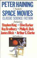 Space Movies: Classic Science Fiction Films (inscribed by the editor) - Haining, Peter (ed.)