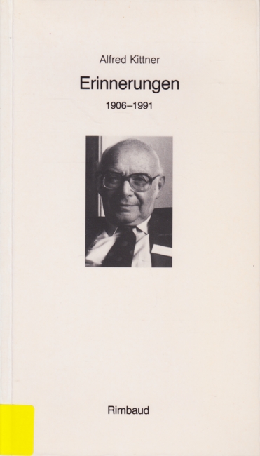 Erinnerungen 1906-1991 : Texte aus der Bukowina Bd. 4. - Kittner, Alfred