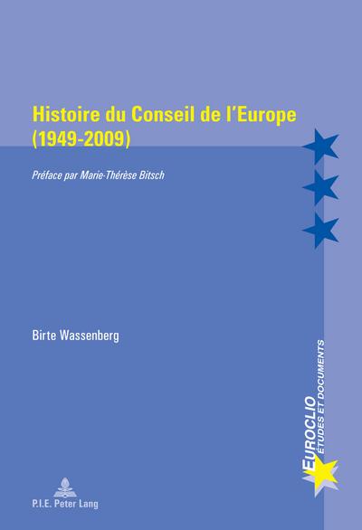 Histoire du Conseil de l'Europe (1949-2009) : Préface par Marie-Thérèse Bitsch - Birte Wassenberg