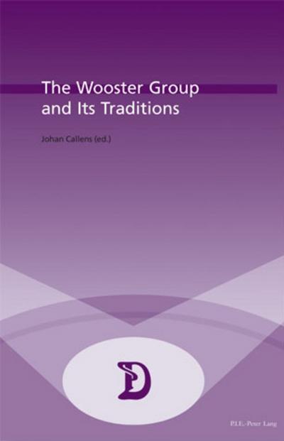 The Wooster Group and Its Traditions - Johan Callens