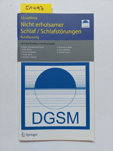S3-Leitlinie nicht erholsamer Schlaf, Schlafstörungen : Kurzfassung [DGSM]. Steering-Komitee und Hrsg. G.Mayer. [Autoren: Heinrich F. Becker .] - Mayer, Gerd (Herausgeber)