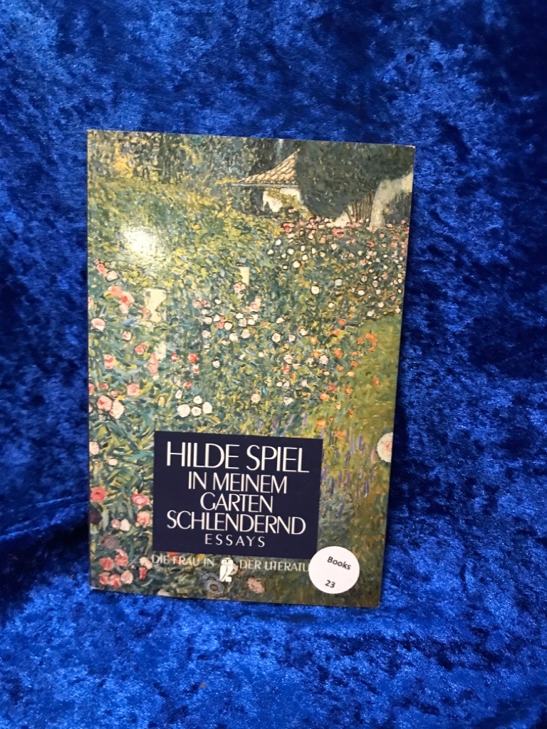 In meinem Garten schlendernd Essays - Spiel, Hilde und Marcel Reich-Ranicki