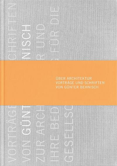 Über Architektur : Vorträge und Schriften von Günter Behnisch - Stefan Behnisch