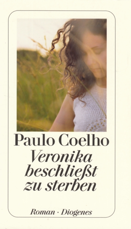 Veronika beschließt zu sterben Roman - Coelho, Paulo