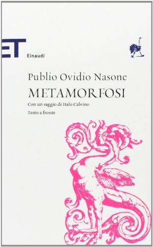 Le metamorfosi. Testo latino a fronte - Ovidio, P. Nasone - Bernardini Marzolla, P.