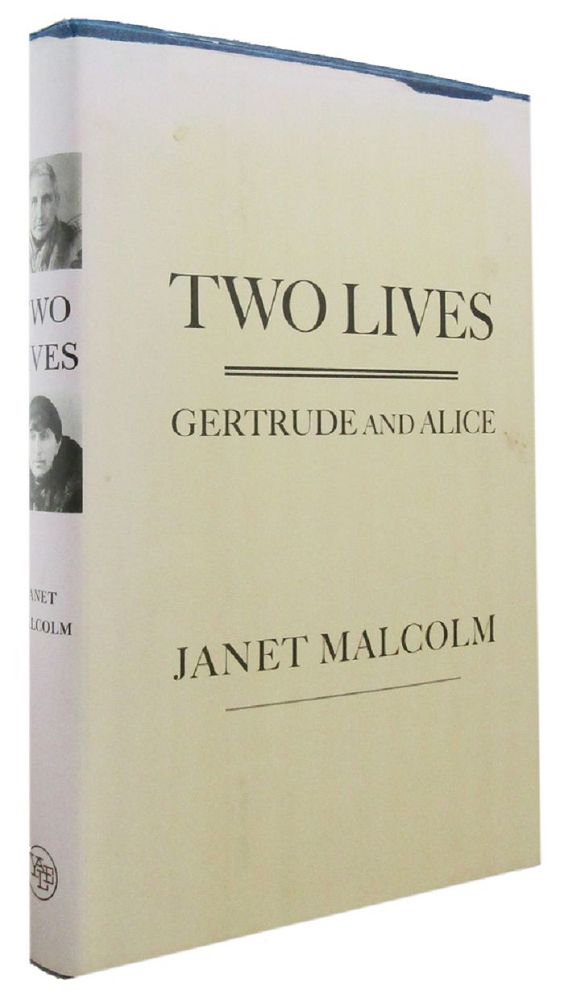 TWO LIVES: Gertrude and Alice - Stein, Gertrude; Toklas, Alice B.; Malcolm, Janet