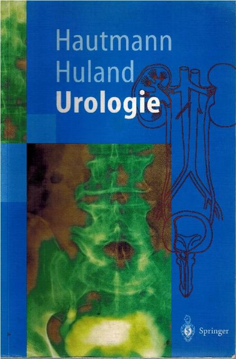 Urologie. - Hautmann, Richard E. und Hartwig Huland (Hrsg.)
