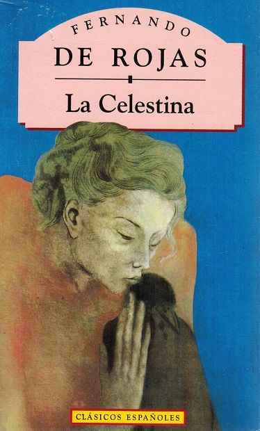 Celestina, La. - Rojas, Fernando de [ca.1470-1541]