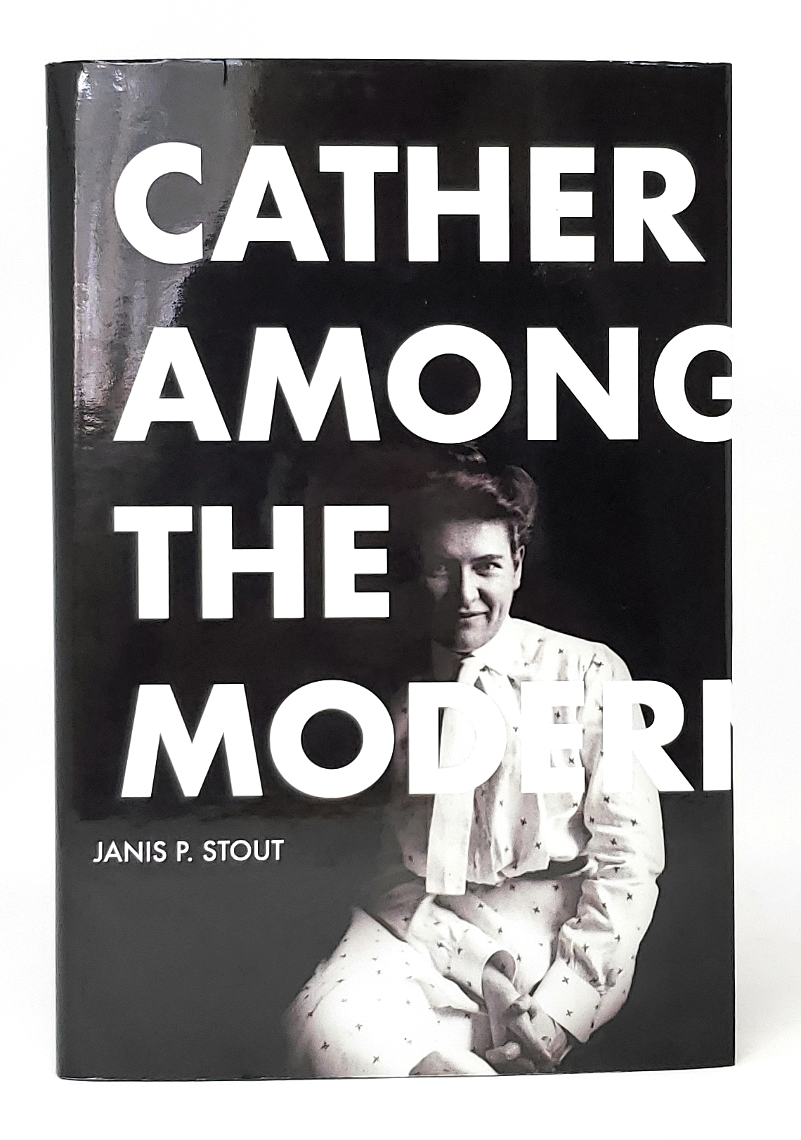 Cather Among the Moderns - Stout, Janis P.