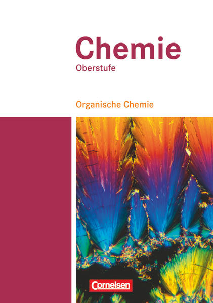 Chemie Oberstufe - Westliche Bundesländer: Organische Chemie - Schülerbuch - Teilband 2 - Arnold, Karin, Volkmar Dietrich Andreas Eberle u. a.