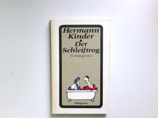 Der Schleiftrog : Roman. Diogenes-Taschenbücher ; 206 - Kinder, Hermann