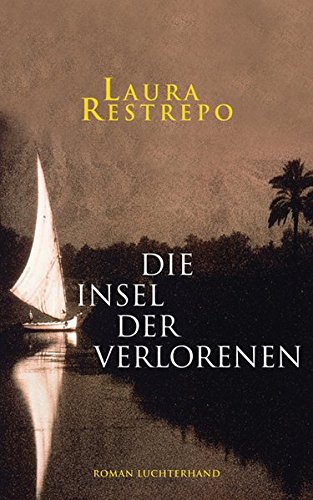 Die Insel der Verlorenen: Roman - Restrepo, Laura