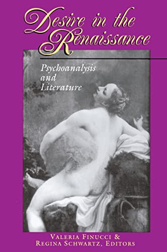 Desire in the Renaissance: Psychoanalysis and Literature - Finucci, Valeria