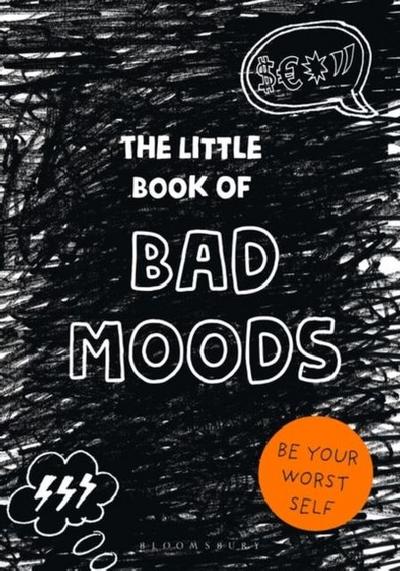 The Little Book of BAD MOODS : Be Your Worst Self - Lotta Sonninen