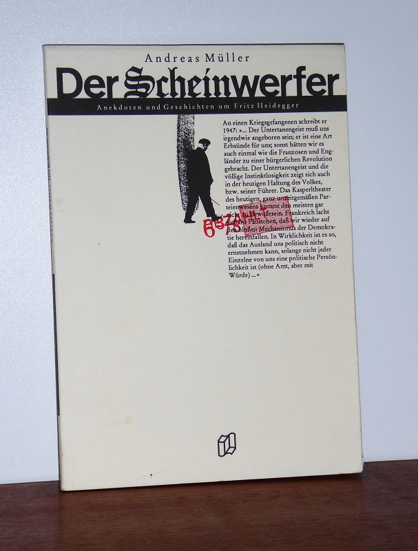 Der Scheinwerfer. Anekdoten u. Geschichten um Fritz Heidegger. - Messkirch - Müller, Andreas