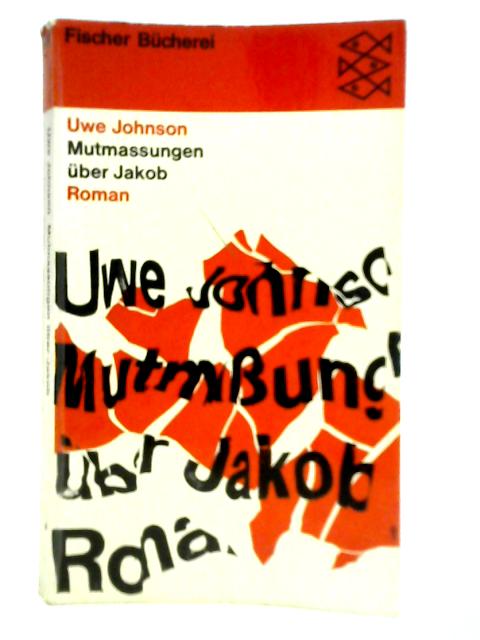 Mutmassungen uber Jakob - Uwe Johnson