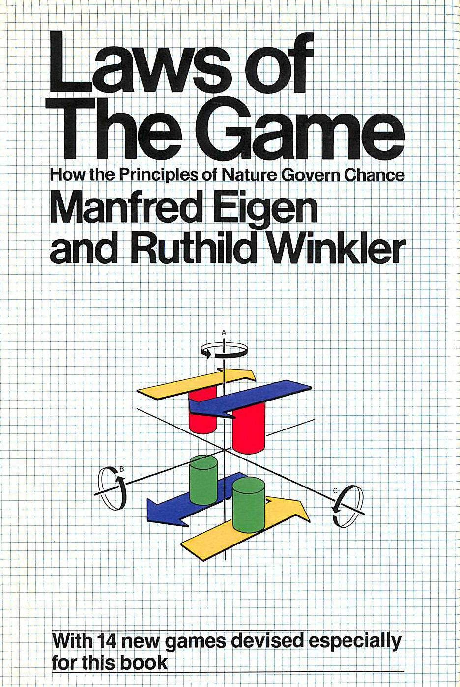Laws of the Game: How the Principles of Nature Govern Chance - Eigen, Manfred; Winkler, Ruthild; Kimber, R. [Translator]