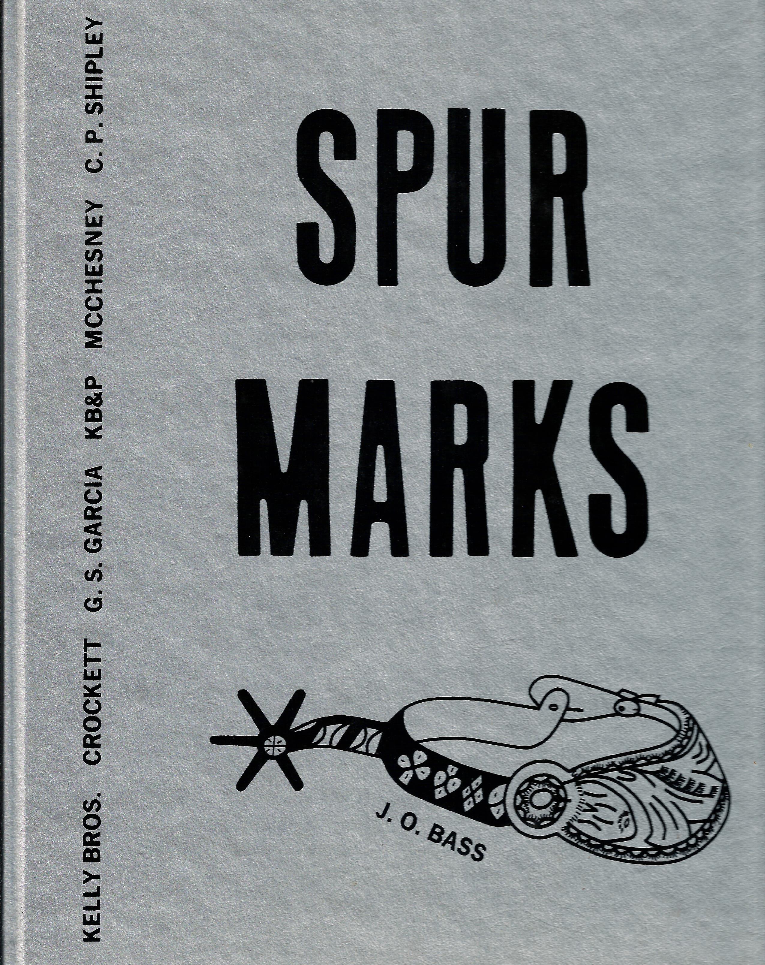 SPUR MARKS. Compiled for the Many Spur Makers and Collectors who Have Friends Throughout