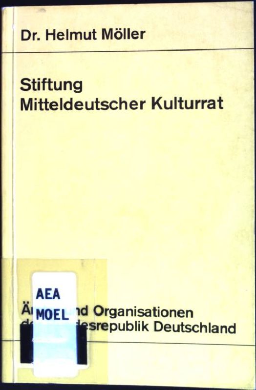Stiftung Mitteldeutscher Kulturrat. Ämter und Organisationen der Bundesrepublik Deutschland; 57 - Möller, Helmut