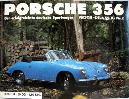 Porsche 356 : d. erfolgreichste dt. Sportwagen. Red.: Halwart Schrader / Auto classic ; Nr. 1 - Schrader, Halwart (Herausgeber)