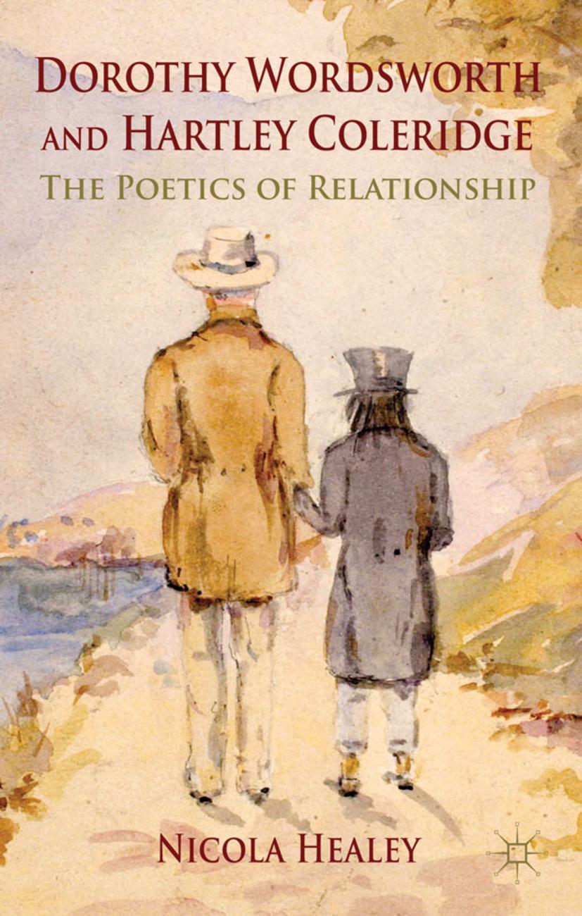 Dorothy Wordsworth and Hartley Coleridge: The Poetics of Relationship - N. Healey