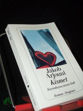Kismet : ein Kayankaya-Roman / Jakob Arjouni - Arjouni, Jakob (Verfasser)