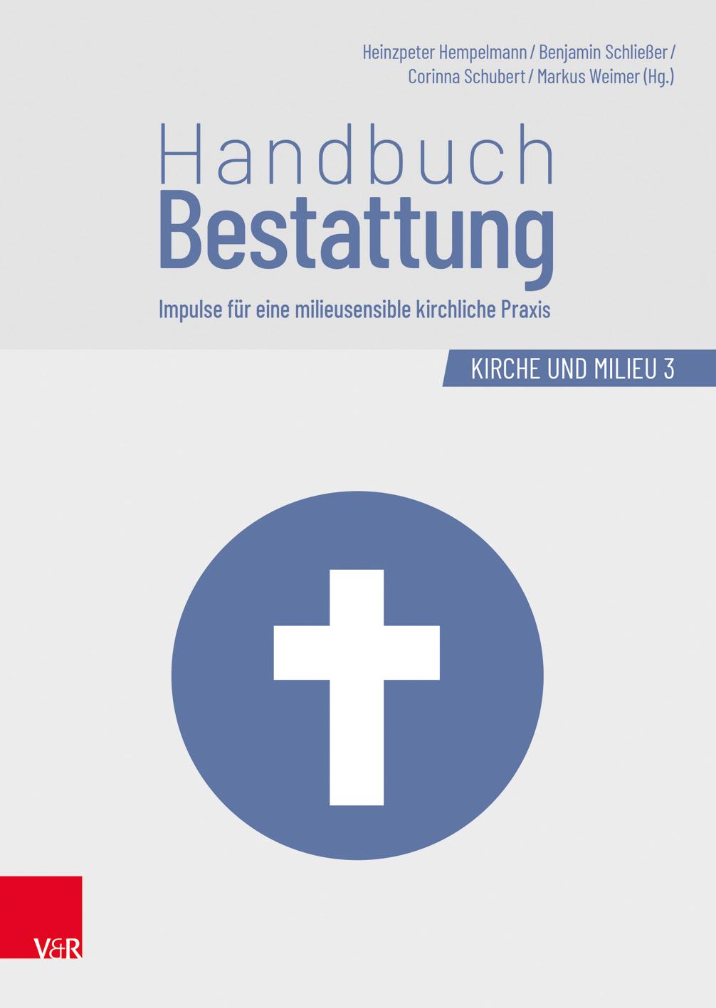 Handbuch Bestattung - Hempelmann, Heinzpeter|Schließer, Benjamin|Schubert, Corinna|Weimer, Markus