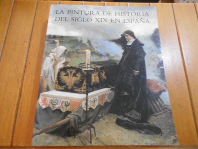 La pintura de historia del siglo XIX en España de Díez, José Luis (Dir