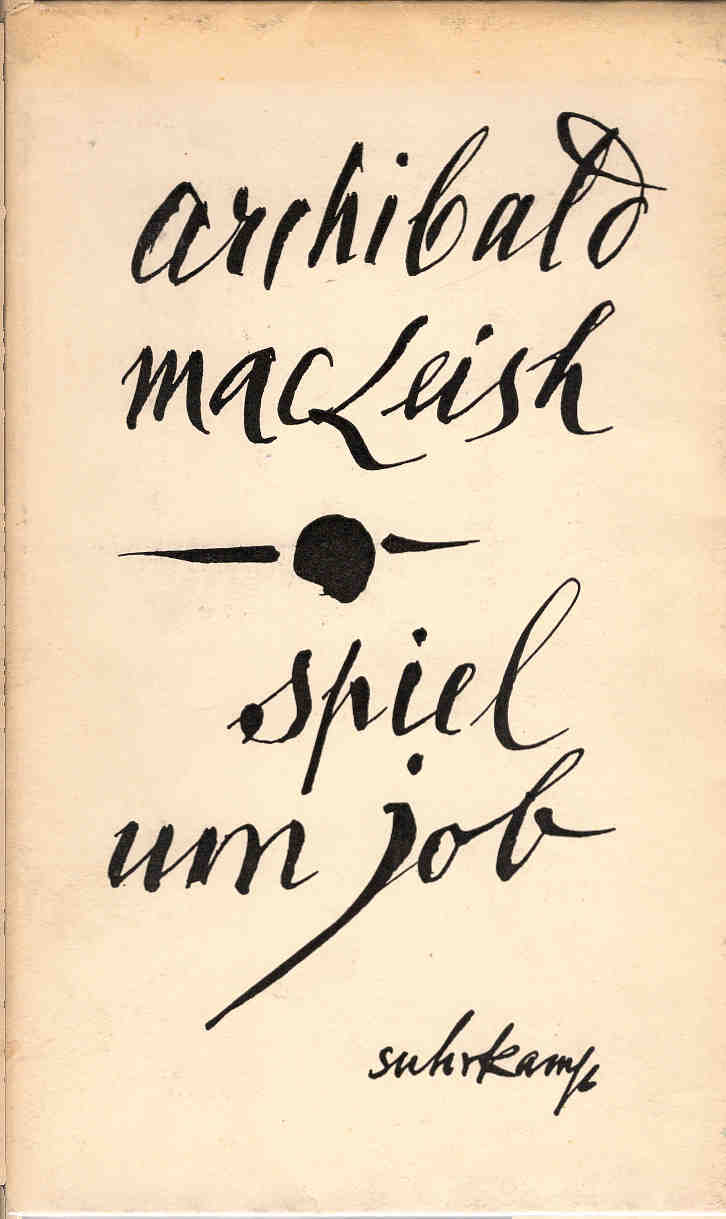 Spiel um Job. Archibald MacLeish. Aus d. Engl. Dt. von Eva Hesse - MacLeish, Archibald und Eva (Mitwirkender) Hesse