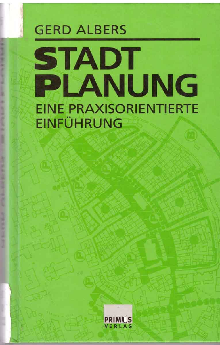 Stadtplanung: Eine praxisorientierte Einführung. - Gerd Albers.