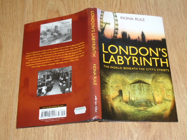 London's Labyrinth The World Beneath The City's Street by Rule, Fiona: Fine Hardcover (2012) 1st 