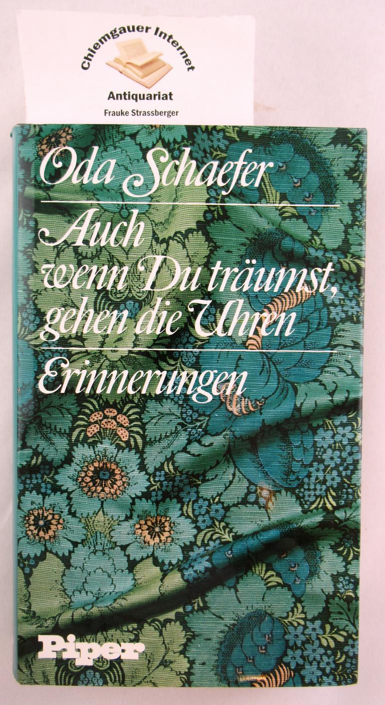 Auch wenn Du träumst, gehen die Uhren : Erinnerungen bis 1945. - Schaefer, Oda