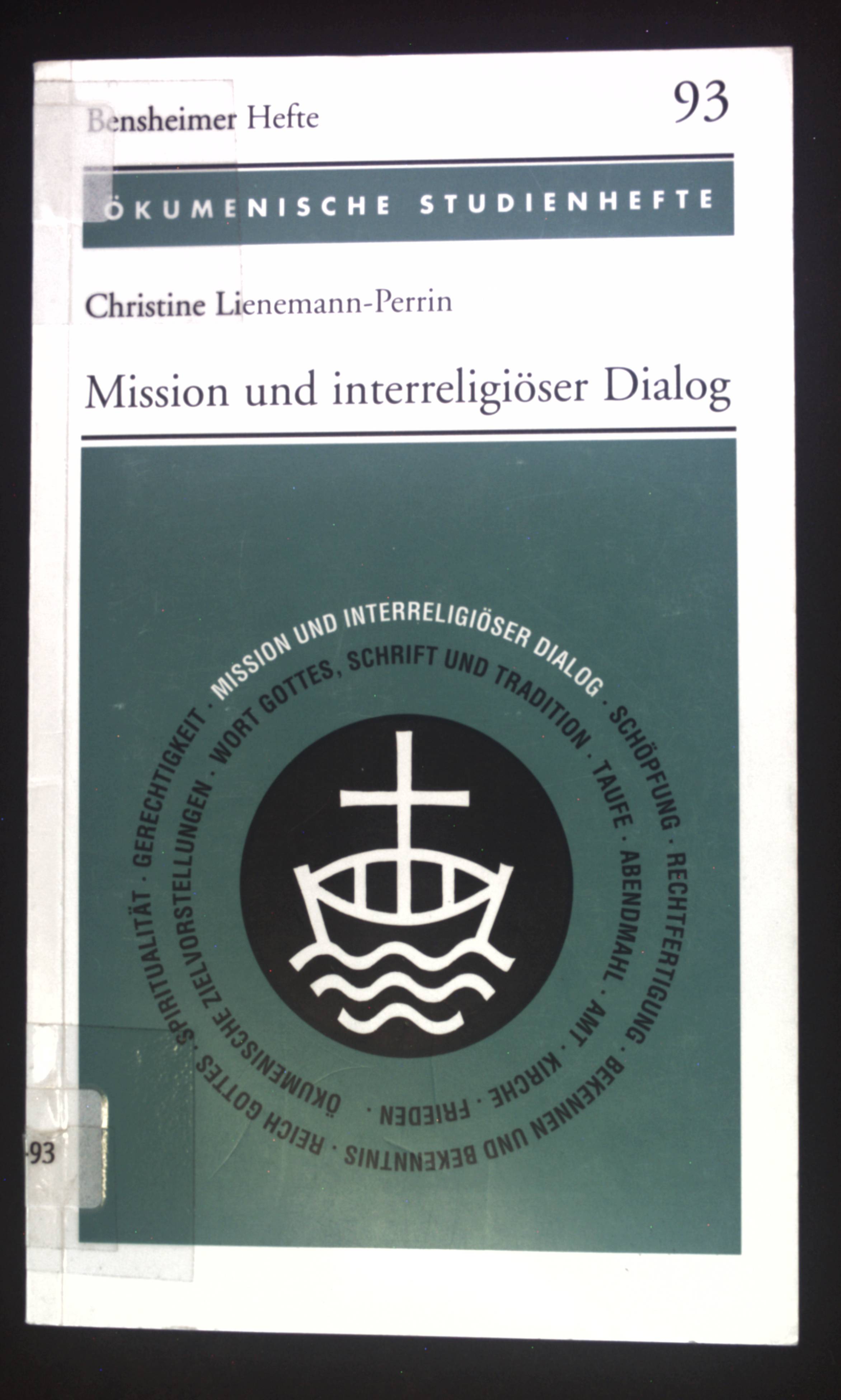 Mission und interreligiöser Dialog. Ökumenische Studienhefte ; 11; Bensheimer Hefte ; H. 93 - Lienemann-Perrin, Christine