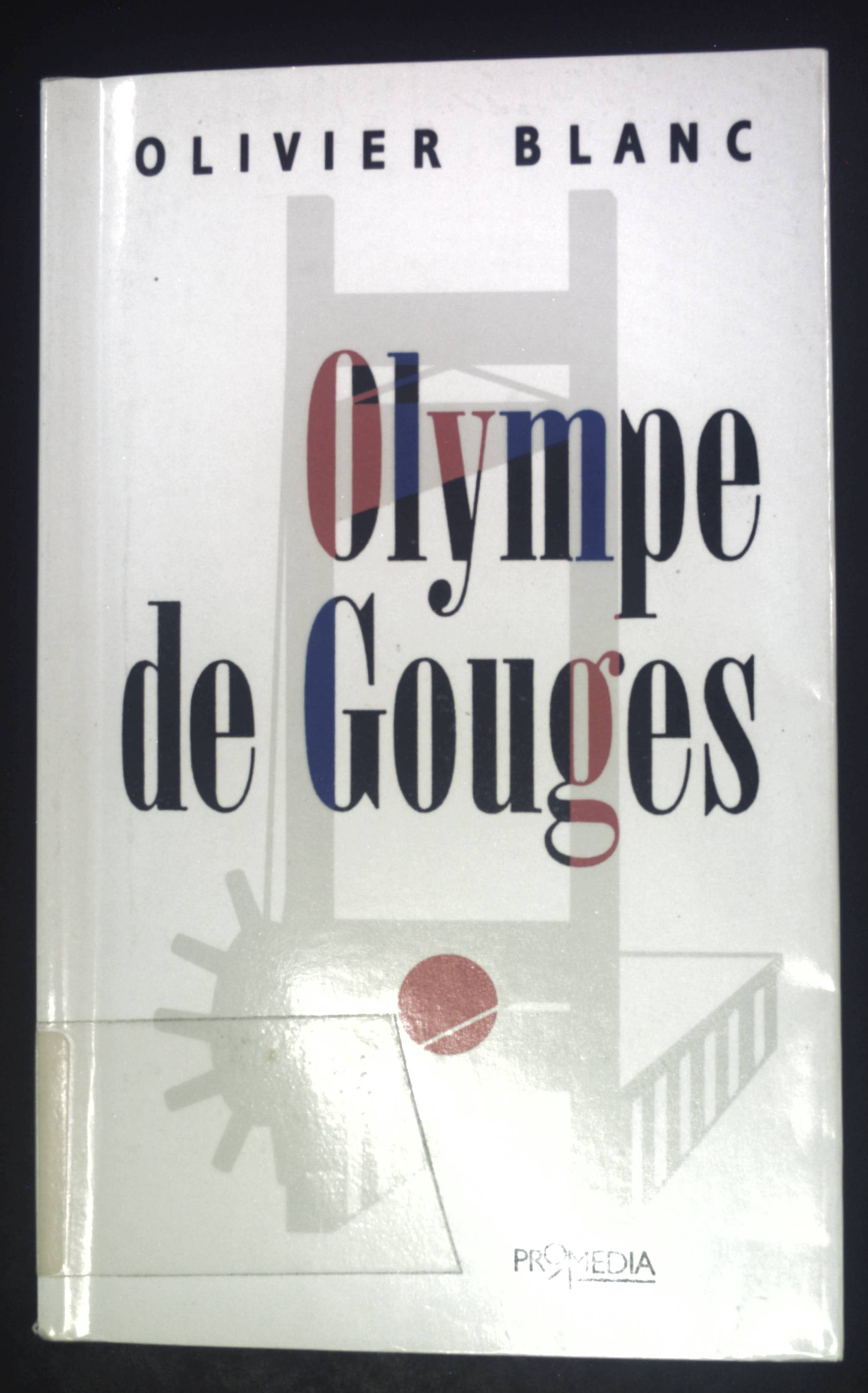 Olympe de Gouges. - Blanc, Olivier