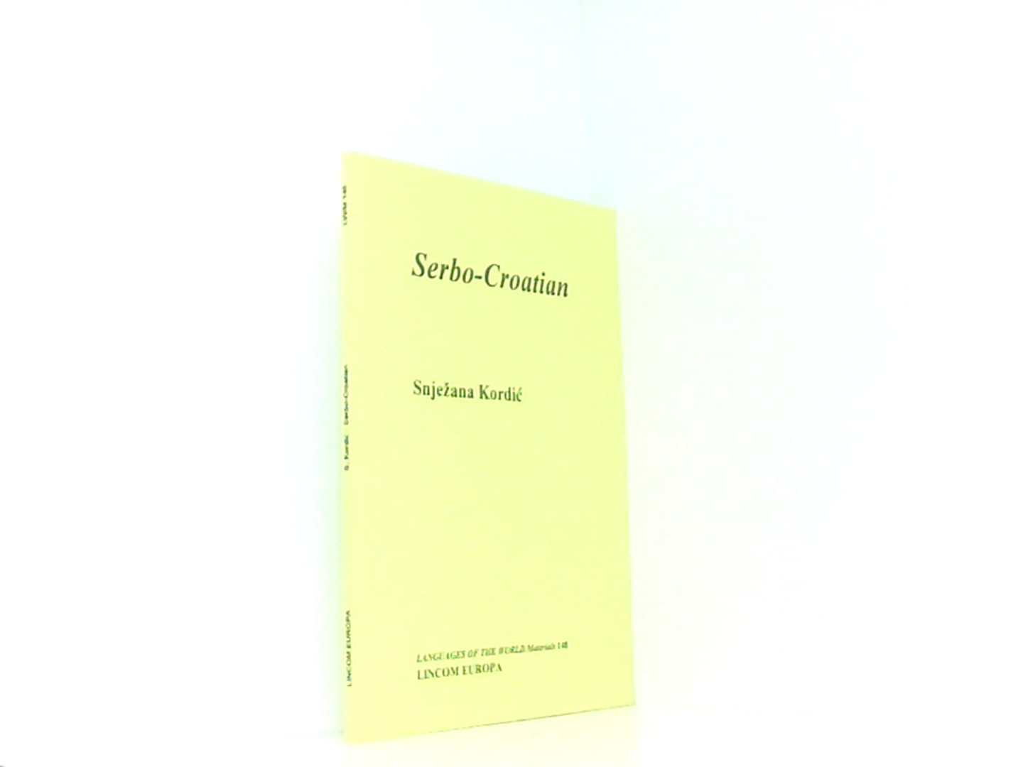 Serbo-Croatian (Languages of the World - Materials) - Kordic, Snjezana