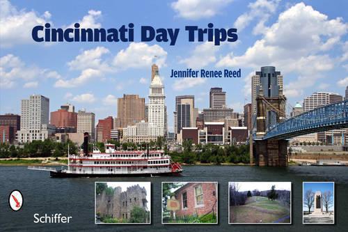 Cincinnati Day Trips (Paperback) - Jennifer Renee Reed