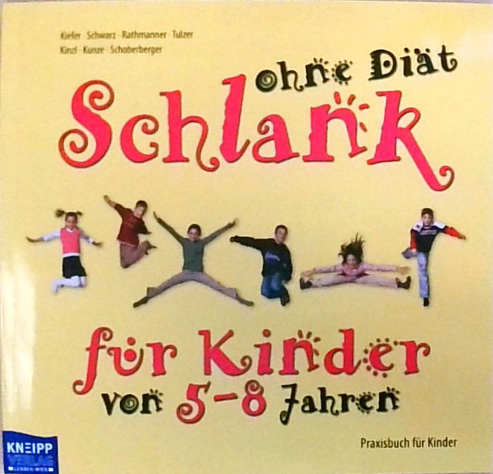 Schlank ohne Diät - Praxisbuch für Kinder 5-8 Jahre - Kiefer, Ingrid