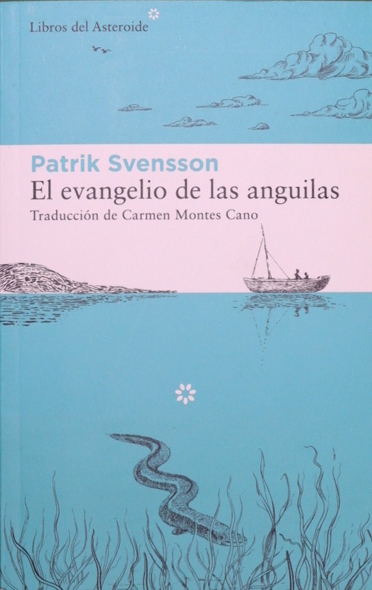 El evangelio de las anguilas - Svensson, Patrick