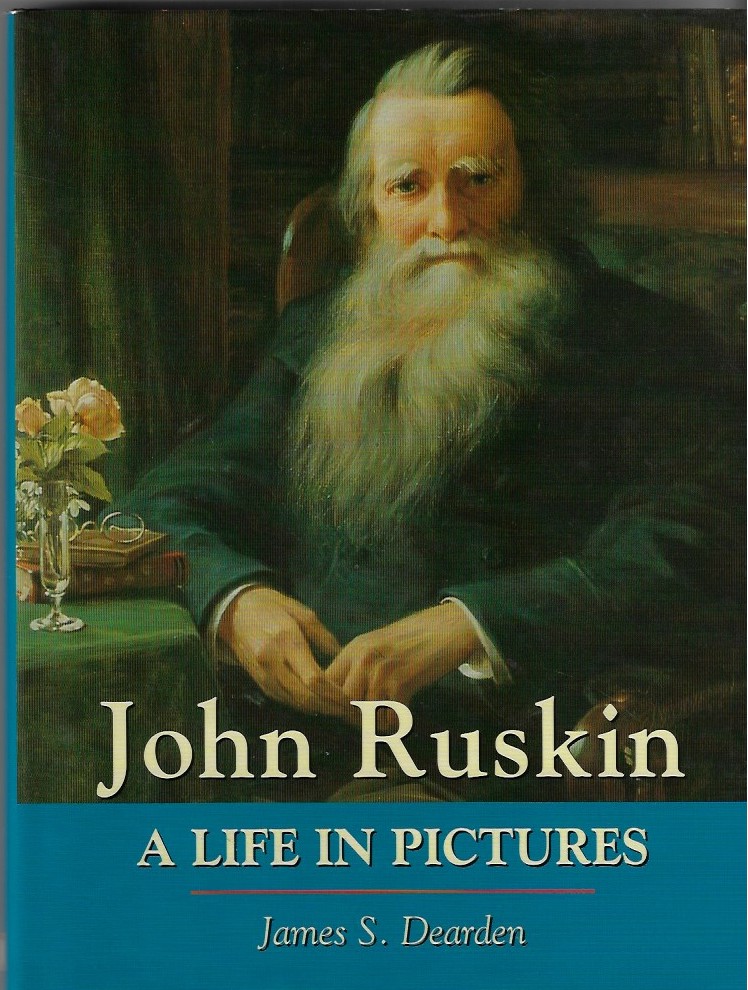 John Ruskin A Life In Pictures - Dearden, James S.