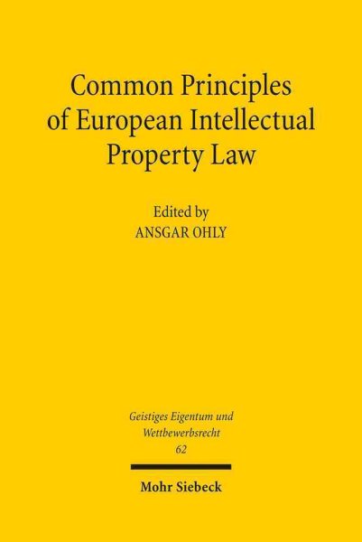 Common Principles of European Intellectual Property Law - Ohly, Ansgar (EDT)