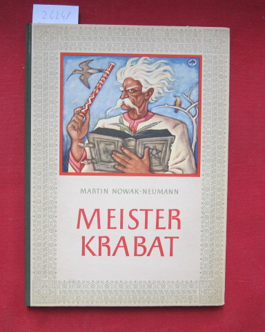 Meister Krabat : eine sorbische Sage. Nacherz. u. ill.: Martin Nowak-Neumann. - Nowak-Neumann, Martin und Jurij Brezan