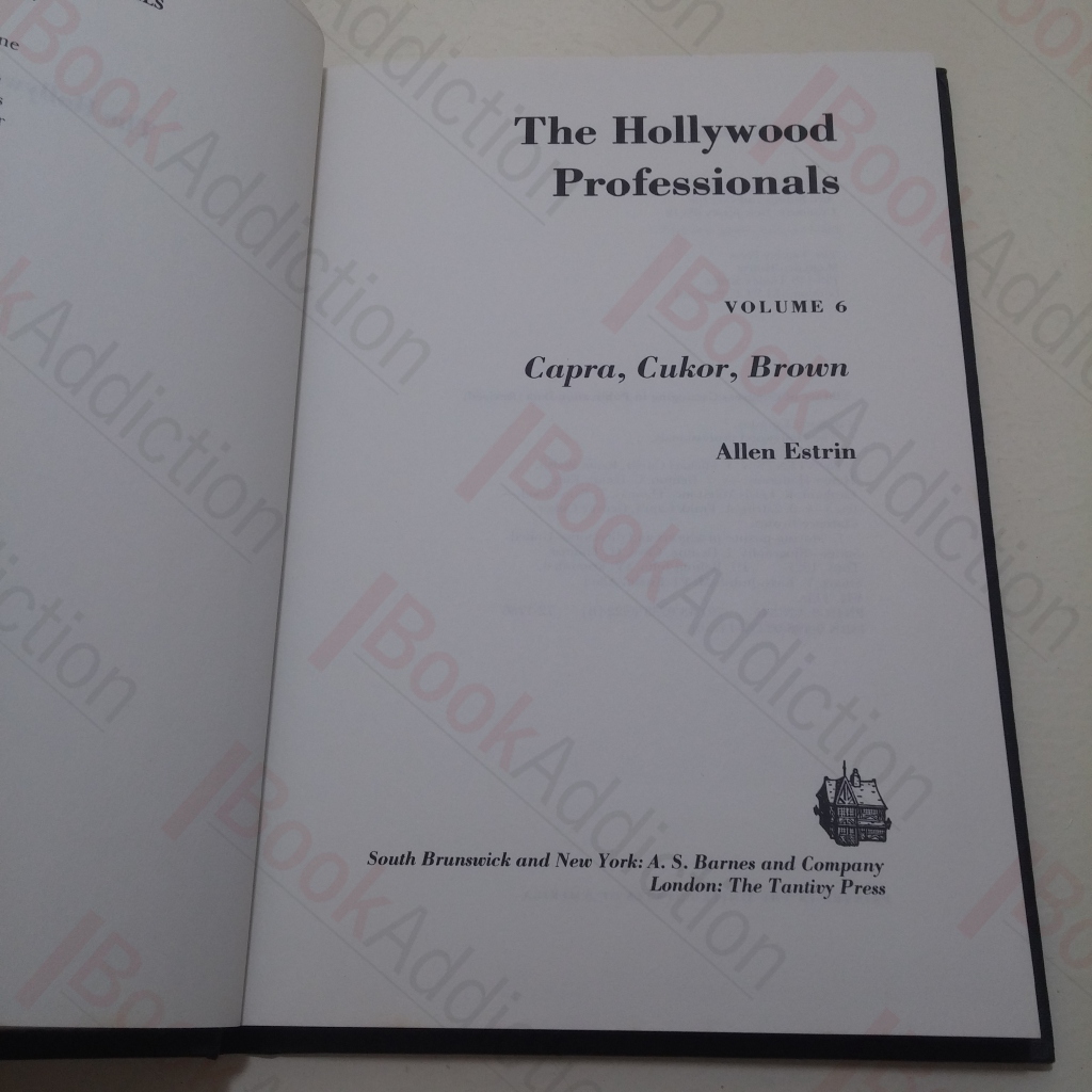 Frank Capra, Cukor, Clarence Brown Volume 6 The Hollywood Professionals by Estrin