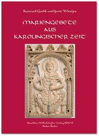 Mariengebete aus karolingischer Zeit - Goehl, Konrad|Wintjes, Jorit