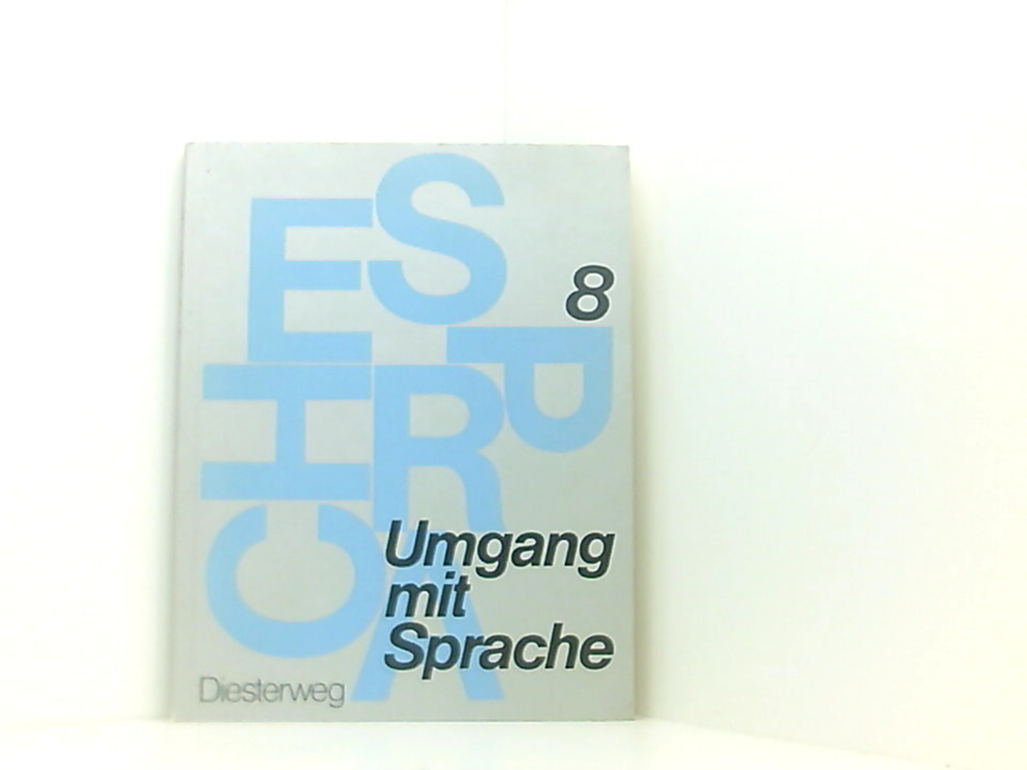 Umgang mit Sprache / Umgang mit Sprache: Sprachbuch für das 8. Schuljahr - Bartsch, Dietrich, Renate Dietrich-Zuhrt Gerhard Sonntag u. a.