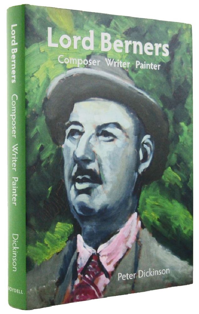 LORD BERNERS Composer, Writer, Painter by Berners, Lord; Dickinson