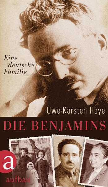Die Benjamins Eine deutsche Familie - Heye, Uwe-Karsten