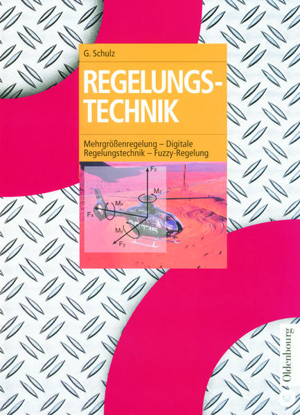 Regelungstechnik 2: Mehrgrößenregelung - Digitale Regelungstechnik - Fuzzy-Regelung - Schulz, Gerd