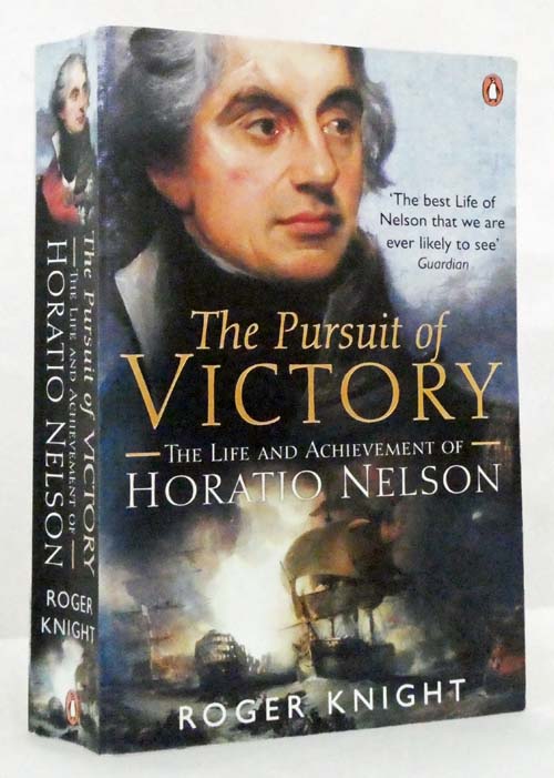 The Pursuit Of Victory The Life And Achievement Of Horatio Nelson - Knight, Roger