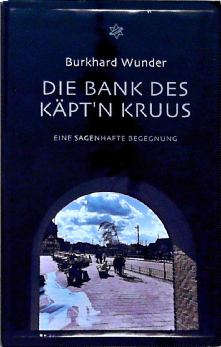 Die Bank des Käpt'n Krüüs Eine SAGENhafte Begegnung - Wunder, Burkhard